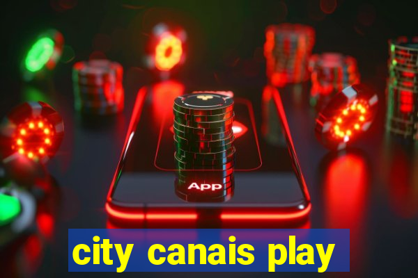 city canais play